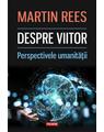 Copertă produs Despre viitor. Perspectivele umanității - thumb 1