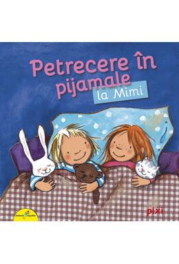 Copertă produs PIXI. Petrecere &icirc;n pijamale la Mimi