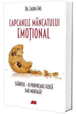 Copertă produs Capcanele m&acirc;ncatului emoțional. Slăbitul &ndash; o provocare fizică sau mentală?