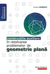Copertă produs Construcțiile auxiliare &icirc;n rezolvarea problemelor de geometrie plană