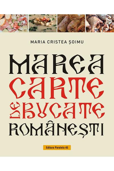 Marea carte de bucate rom&acirc;nești