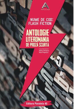 Copertă produs Nume de cod: Flash fiction. Antologie Literomania de proză scurtă