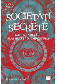 Copertă produs Societăți secrete. Mit, Adevăr, Plăsmuire, Impostură