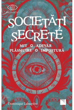 Copertă produs Societăți secrete. Mit, Adevăr, Plăsmuire, Impostură