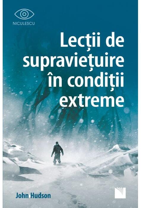 Copertă produs Lecții de supraviețuire &icirc;n condiții extreme