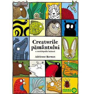 Creaturile păm&acirc;ntului &ndash; o enciclopedie haioasă