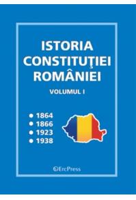 Copertă produs Istoria Constituției Rom&acirc;niei - vol.I