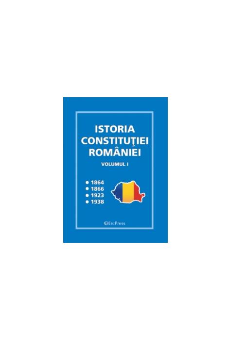 Copertă produs Istoria Constituției Rom&acirc;niei - vol.I