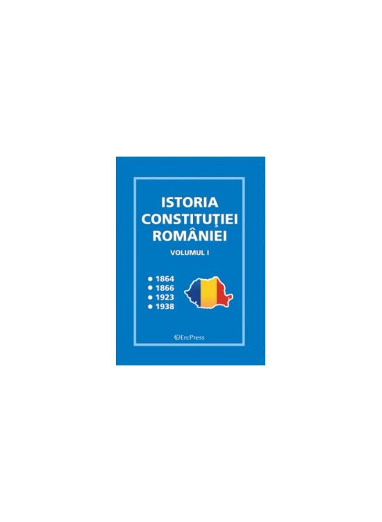 Copertă produs Istoria Constituției Rom&acirc;niei - vol.I - gallery big 1