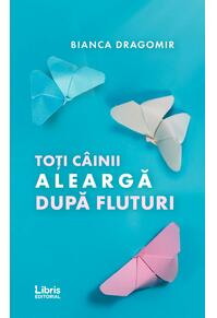 Copertă produs Toți câinii aleargă după fluturi