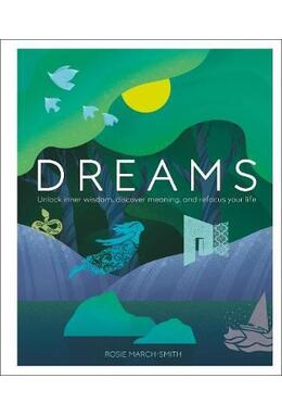 Copertă produs Dreams : Unlock Inner Wisdom, Discover Meaning, and Refocus your Life
