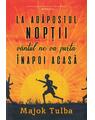 Copertă produs La adăpostul nopții v&acirc;ntul ne va purta &icirc;napoi acasă - thumb 1