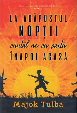 Copertă produs La adăpostul nopții v&acirc;ntul ne va purta &icirc;napoi acasă