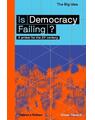 Copertă produs Is Democracy Failing? A primer for the 21st century - thumb 1