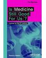 Copertă produs Is Medicine Still Good for Us? A primer for the 21st century - thumb 1