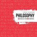 Copertă produs Philosophy. 50 Ideas in 500 Words - gallery small 