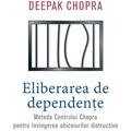 Copertă produs Eliberarea de dependenţe. Metoda Centrului Chopra pentru &icirc;nvingerea obiceiurilor distructive - gallery small 