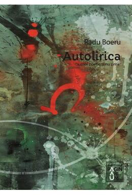 Copertă produs Autolirica &ndash; Jurnal poetic și nu prea