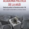 Copertă produs Academia politică de la Aiud. Deținuți politici &icirc;n Rom&acirc;nia anilor &rsquo;80 - gallery small 
