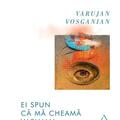 Copertă produs Ei spun că mă cheamă Varujan - gallery small 