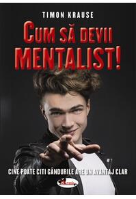 Copertă produs Cum să devii mentalist! Cine poate citi g&acirc;ndurile are un avantaj clar