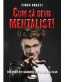 Copertă produs Cum să devii mentalist! Cine poate citi g&acirc;ndurile are un avantaj clar - thumb 1