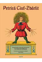 Petrică Ciuf-Zb&acirc;rlit | Der Struwwelpeter