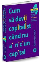 Imagine produs Cum să devii capitalist c&acirc;nd nu ai niciun capital