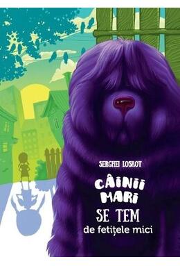 Copertă produs C&acirc;inii mari se tem de fetițele mici