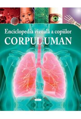 Copertă produs Enciclopedia vizuală a copiilor - Corpul uman