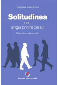 Copertă produs Solitudinea sau singur printre ceilalţi