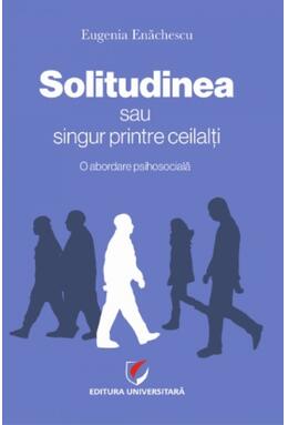Copertă produs Solitudinea sau singur printre ceilalţi