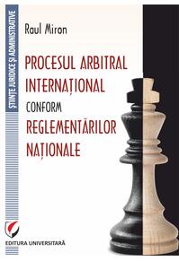 Copertă produs Procesul arbitral internațional conform reglementărilor naționale