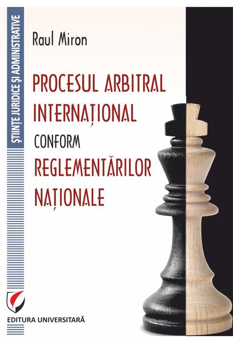 Copertă produs Procesul arbitral internațional conform reglementărilor naționale