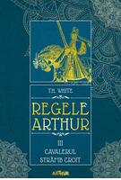 Copertă produs Cavalerul str&acirc;mb croit. Regele Arthur (Vol. 3)