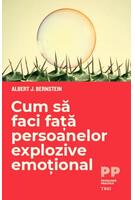 Cum să faci față persoanelor explozive emoțional
