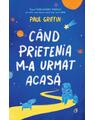 Copertă produs C&acirc;nd prietenia m-a urmat acasă - thumb 1