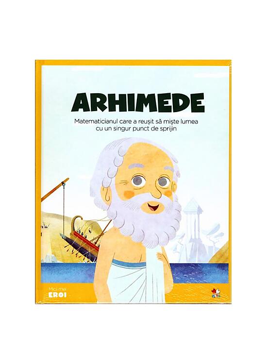 Copertă produs Arhimede. Matematicianul care a reușit să miște lumea cu un singur punct de sprijin. Seria Micii mei Eroi (Vol. 15) - gallery big 1