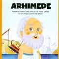 Copertă produs Arhimede. Matematicianul care a reușit să miște lumea cu un singur punct de sprijin. Seria Micii mei Eroi (Vol. 15) - gallery small 