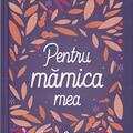 Copertă produs Pentru mămica mea - gallery small 