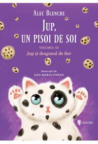 Copertă produs Jup și dragonul de fier. Jup, un pisoi de soi (Vol. 3)