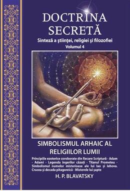 Copertă produs Doctrina secretă. Simbolismul arhaic al religiilor lumii (vol.4)