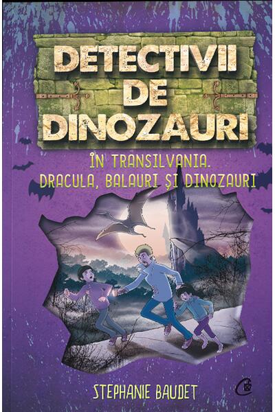 Detectivii de dinozauri &icirc;n Transilvania (Vol. 6)