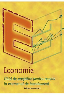 Copertă produs Economie. Ghid de pregătire pentru reușita la examenul de bacalaureat