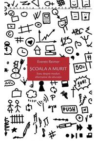 Copertă produs Școala a murit. Eseu despre moduri alternative de educație