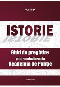 Copertă produs Istorie. Ghid de pregătire pentru admiterea la Academia de Poliție
