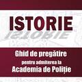 Copertă produs Istorie. Ghid de pregătire pentru admiterea la Academia de Poliție - gallery small 