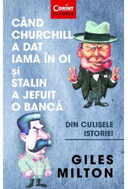 Copertă produs C&acirc;nd Churchill a dat iama &icirc;n oi și Stalin a jefuit o bancă