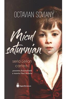 Copertă produs Micul saturnian. Seria Lelian. Cartea I