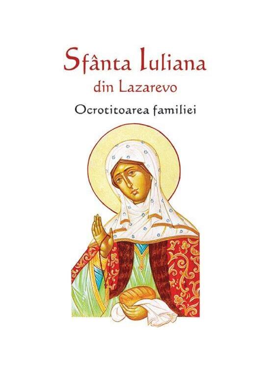 Copertă produs Sf&acirc;nta Iuliana din Lazarevo - Ocrotitoarea familiei - gallery big 1